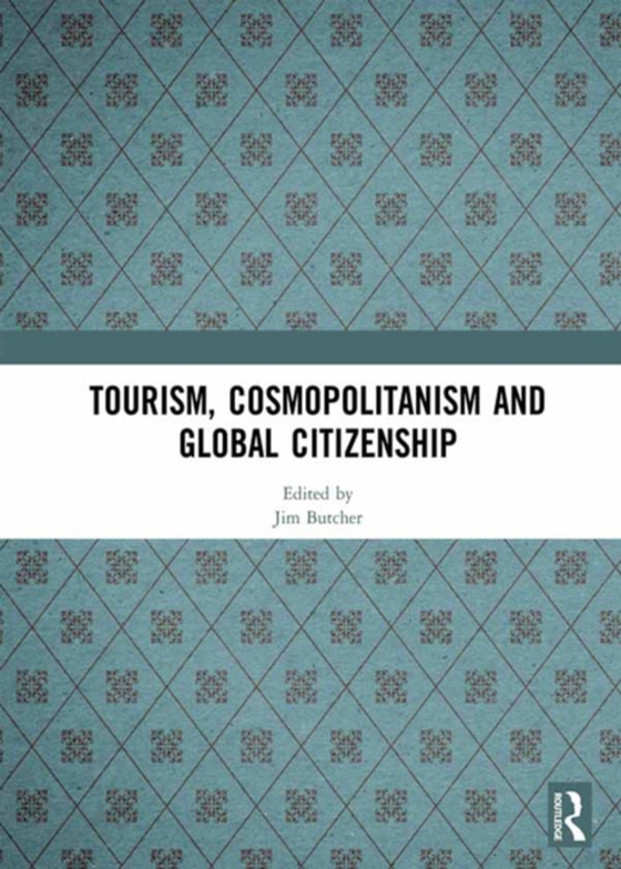 Tourism, Cosmopolitanism and Global Citizenship (e-bog) af -