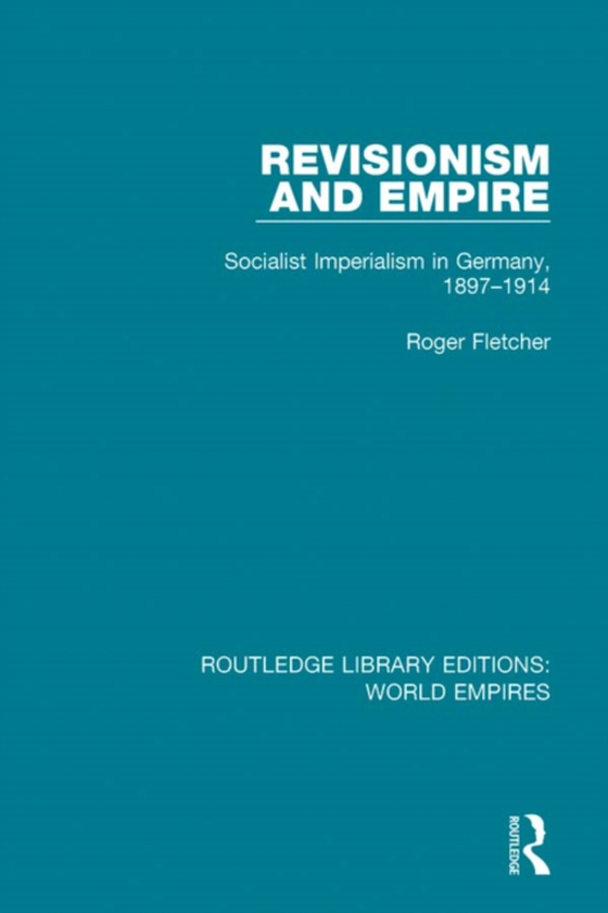 Revisionism and Empire (e-bog) af Fletcher, Roger