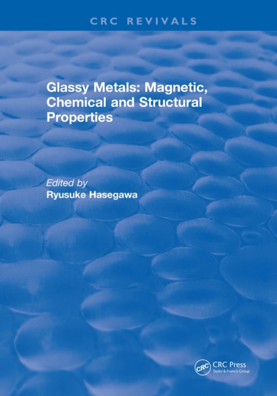 Glassy Metals: Magnetic, Chemical and Structural Properties (e-bog) af Hasegawa, Ryusuke