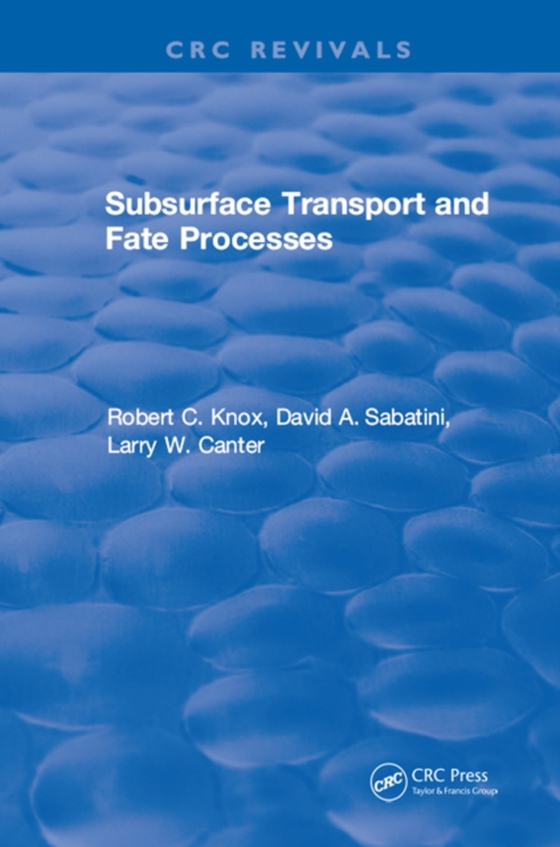 Subsurface Transport and Fate Processes (e-bog) af Knox, Robert C.