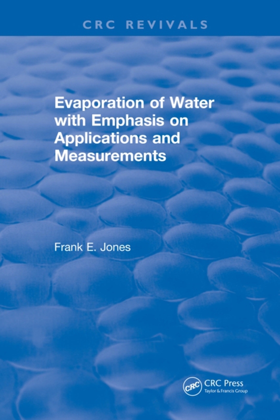 Evaporation of Water With Emphasis on Applications and Measurements (e-bog) af Jones, Frank E.