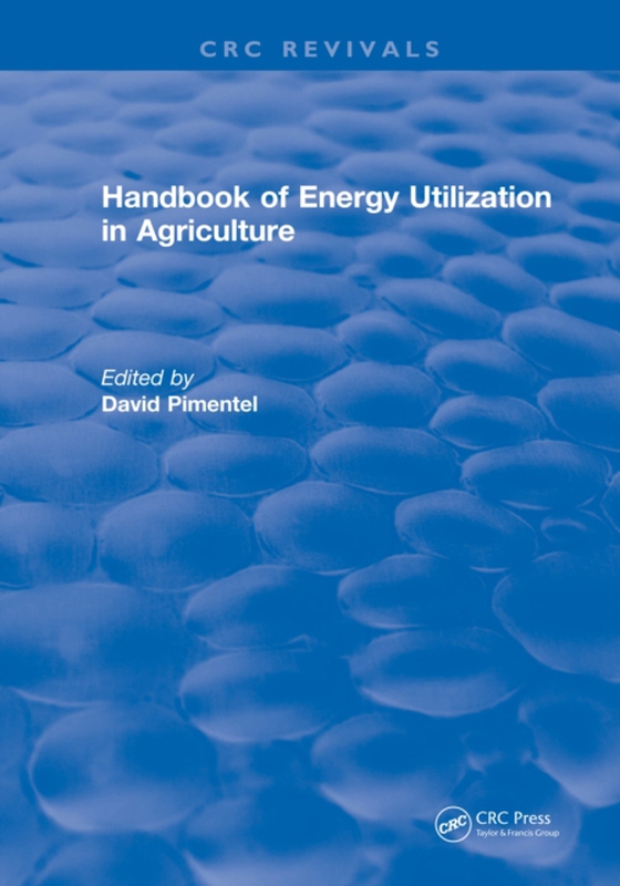 Handbook of Energy Utilization In Agriculture (e-bog) af Pimentel, David