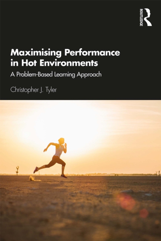 Maximising Performance in Hot Environments (e-bog) af Tyler, Christopher J.