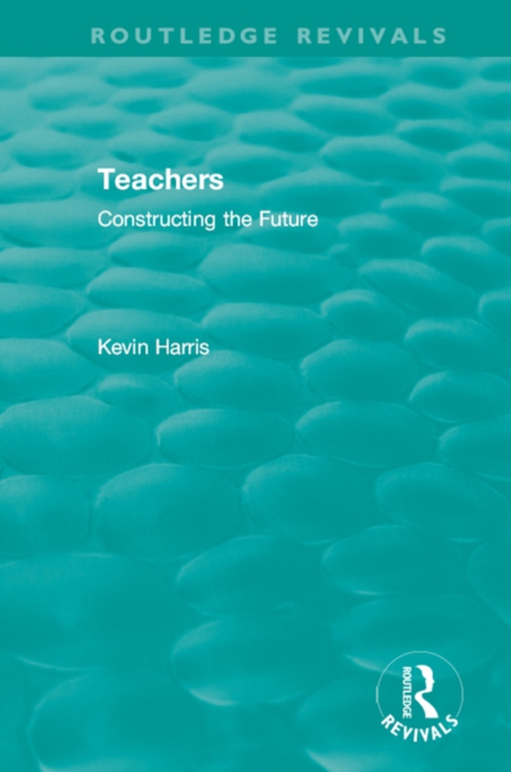 Routledge Revivals: Teachers (1994) (e-bog) af Harris, Kevin