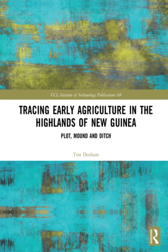 Tracing Early Agriculture in the Highlands of New Guinea (e-bog) af Denham, Tim