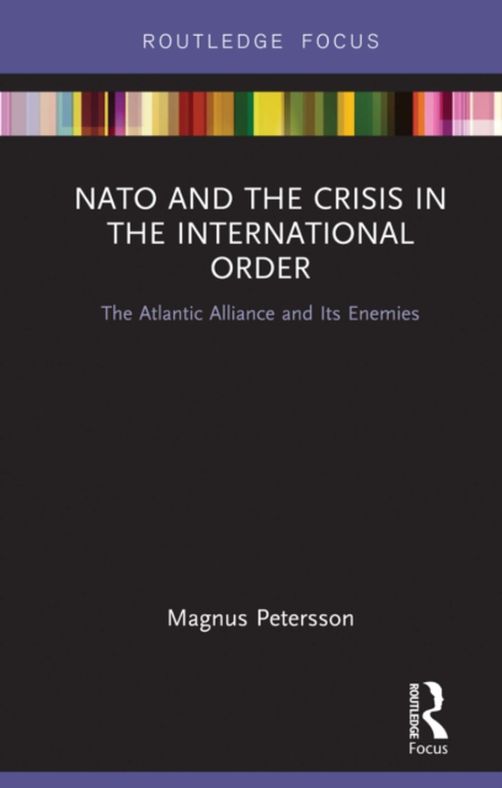 NATO and the Crisis in the International Order (e-bog) af Petersson, Magnus