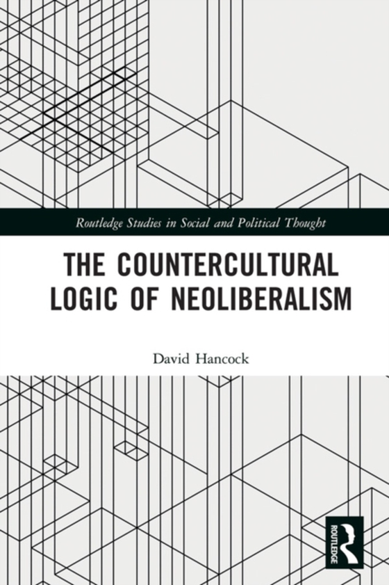 Countercultural Logic of Neoliberalism (e-bog) af Hancock, David