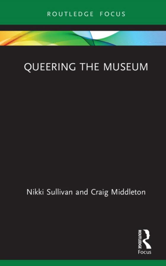 Queering the Museum (e-bog) af Middleton, Craig