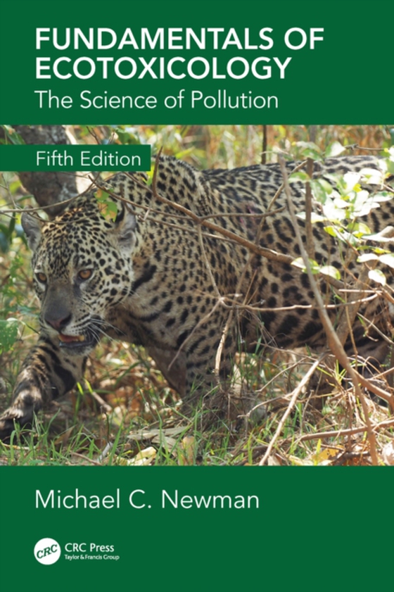 Fundamentals of Ecotoxicology (e-bog) af Newman, Michael C.