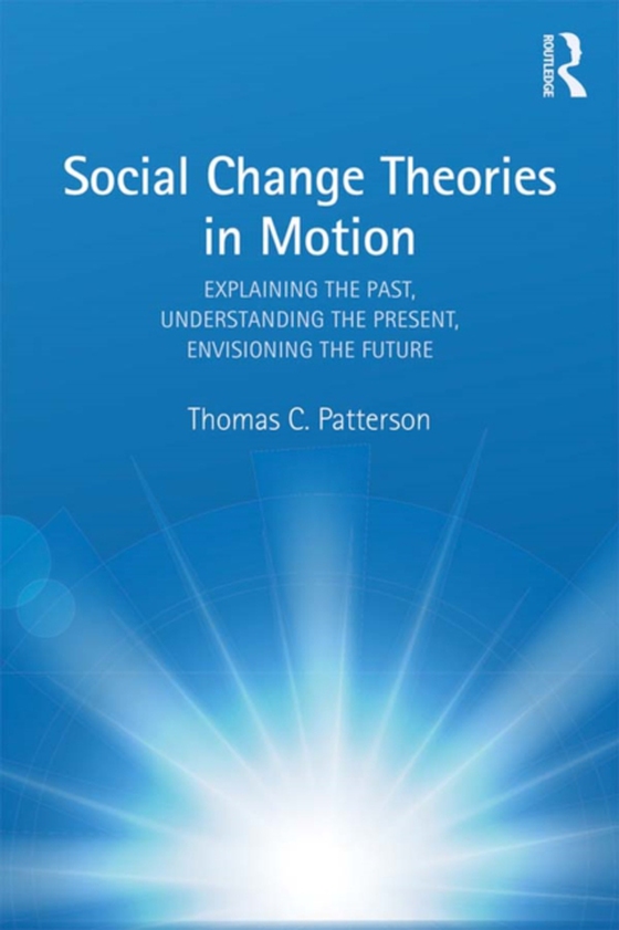 Social Change Theories in Motion (e-bog) af Patterson, Thomas C.