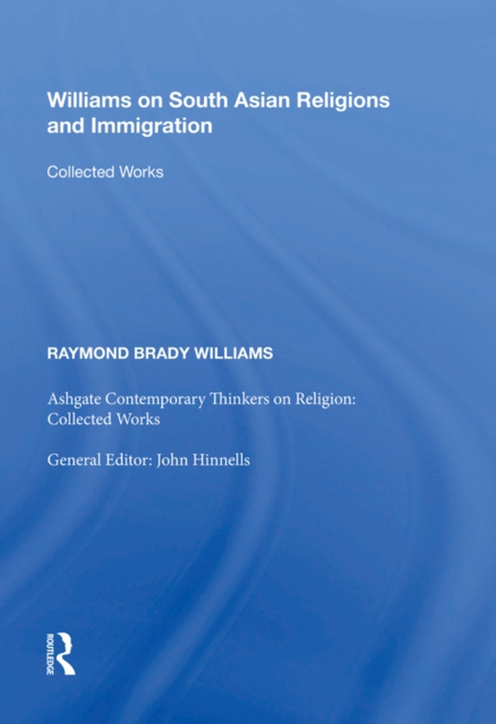 Williams on South Asian Religions and Immigration (e-bog) af Williams, Raymond Brady