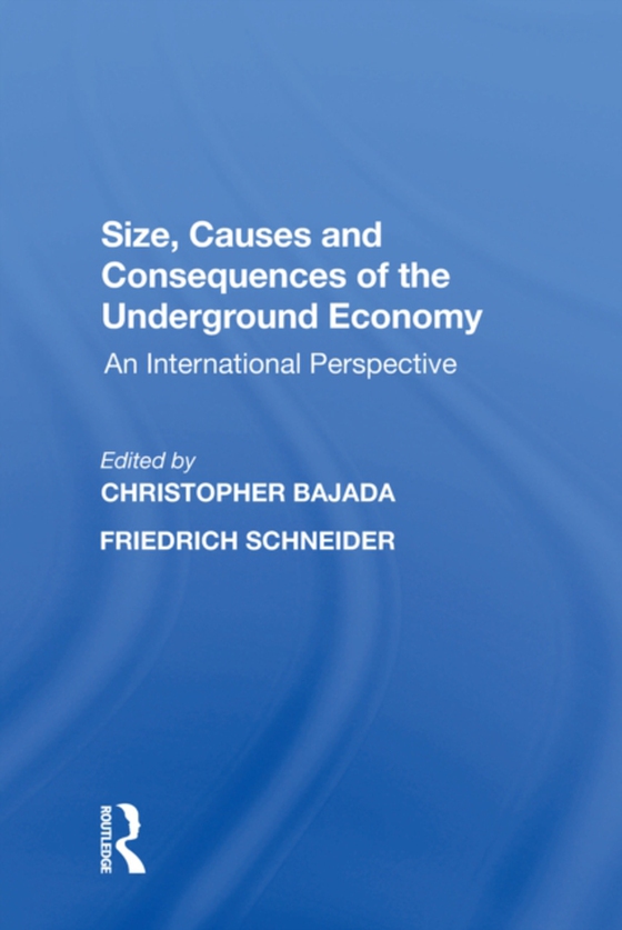 Size, Causes and Consequences of the Underground Economy (e-bog) af Schneider, Friedrich