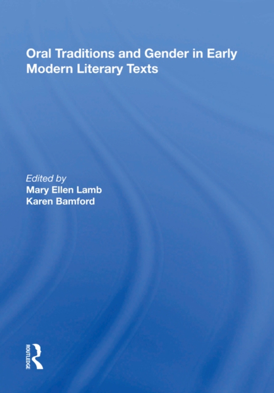 Oral Traditions and Gender in Early Modern Literary Texts (e-bog) af Bamford, Karen