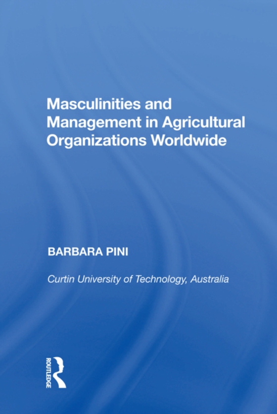 Masculinities and Management in Agricultural Organizations Worldwide