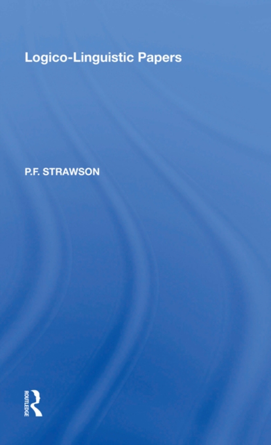 Logico-Linguistic Papers (e-bog) af Strawson, P.F.