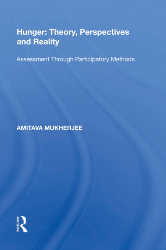 Hunger: Theory, Perspectives and Reality (e-bog) af Mukherjee, Amitava