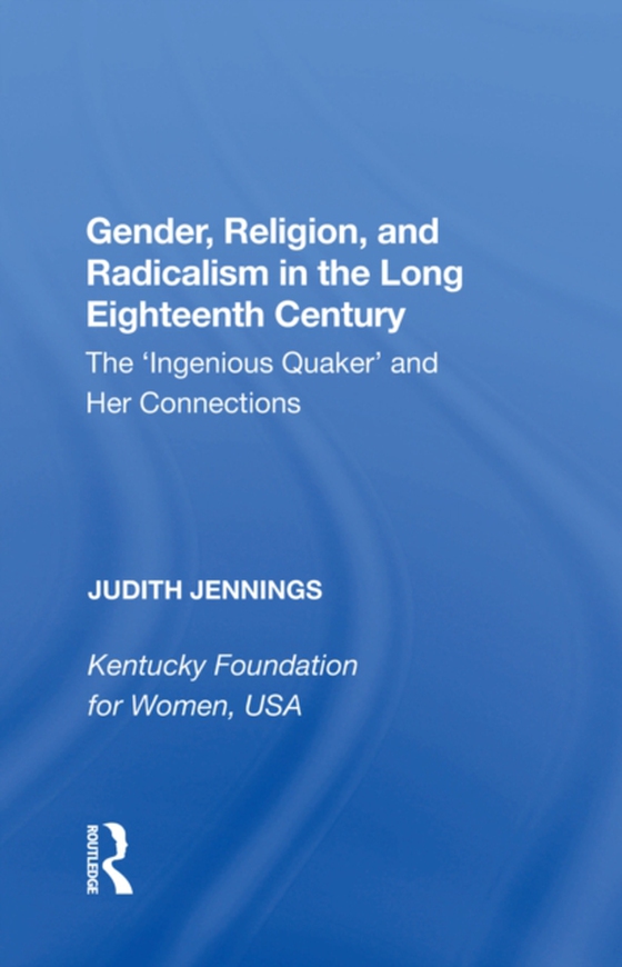 Gender, Religion, and Radicalism in the Long Eighteenth Century (e-bog) af Jennings, Judith