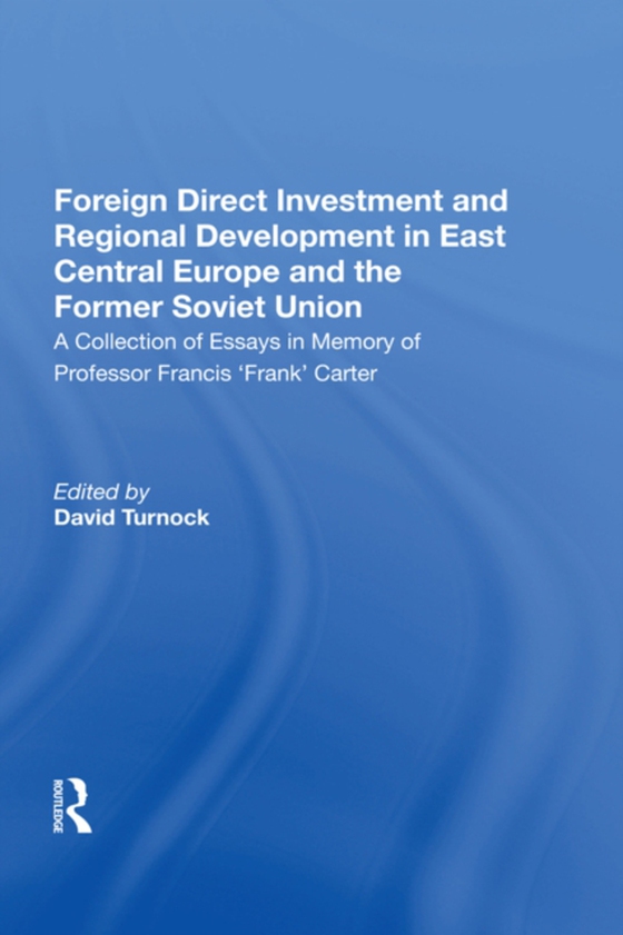 Foreign Direct Investment and Regional Development in East Central Europe and the Former Soviet Union (e-bog) af -