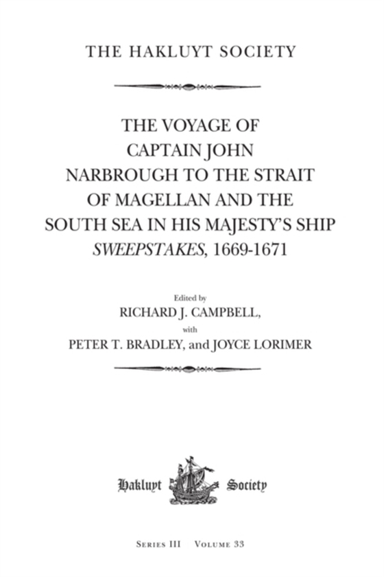 Voyage of Captain John Narbrough to the Strait of Magellan and the South Sea in his Majesty's Ship Sweepstakes, 1669-1671