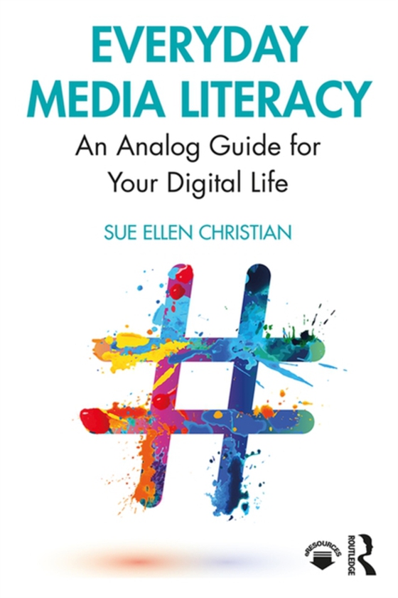Everyday Media Literacy (e-bog) af Christian, Sue Ellen
