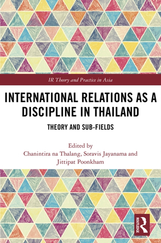 International Relations as a Discipline in Thailand (e-bog) af -