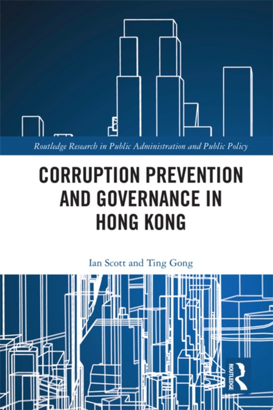 Corruption Prevention and Governance in Hong Kong (e-bog) af Gong, Ting