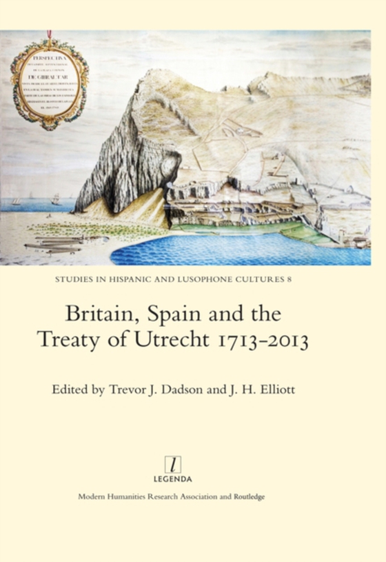 Britain, Spain and the Treaty of Utrecht 1713-2013 (e-bog) af Dadson, Trevor J.