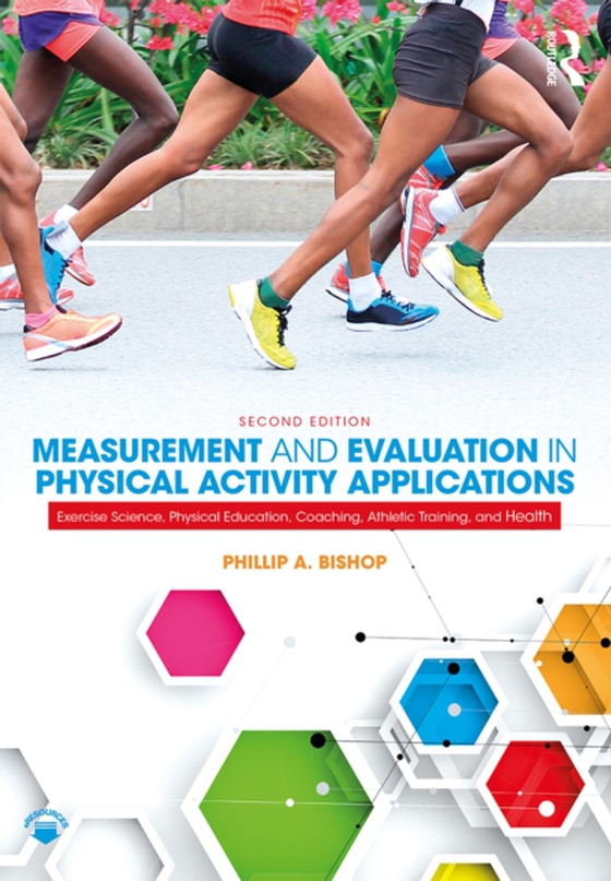 Measurement and Evaluation in Physical Activity Applications (e-bog) af Bishop, Phillip A.