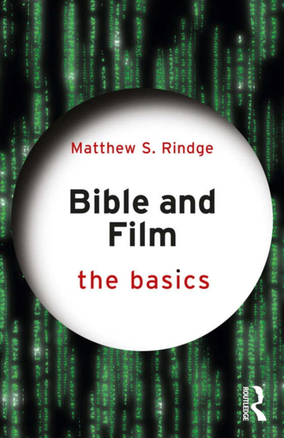 Bible and Film: The Basics (e-bog) af Rindge, Matthew S.