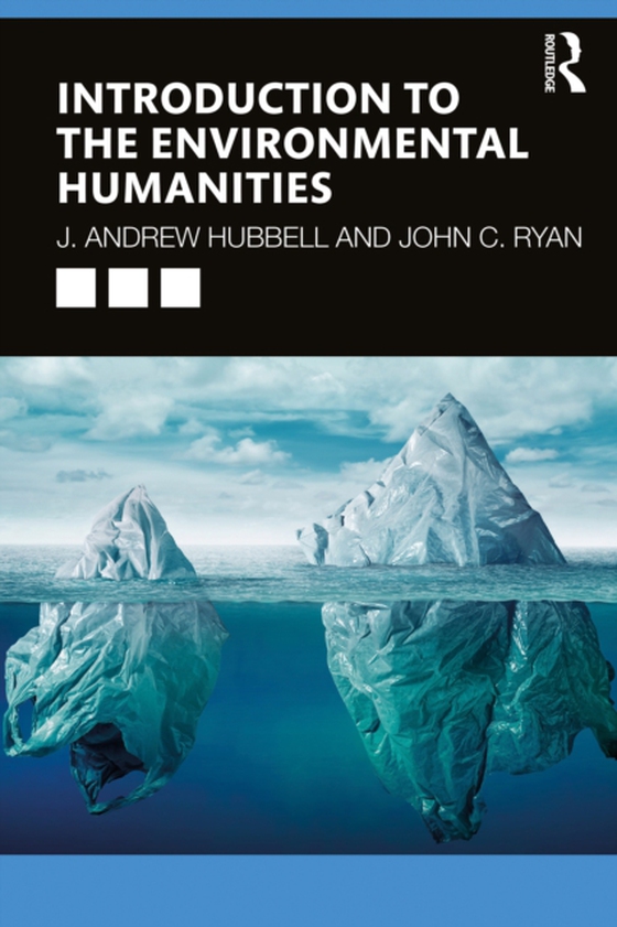 Introduction to the Environmental Humanities (e-bog) af Ryan, John C.