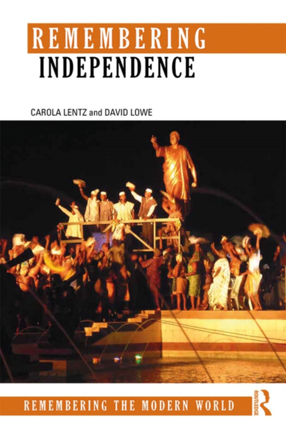 Remembering Independence (e-bog) af Lowe, David