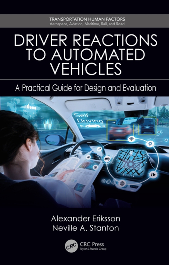 Driver Reactions to Automated Vehicles (e-bog) af Stanton, Neville A.