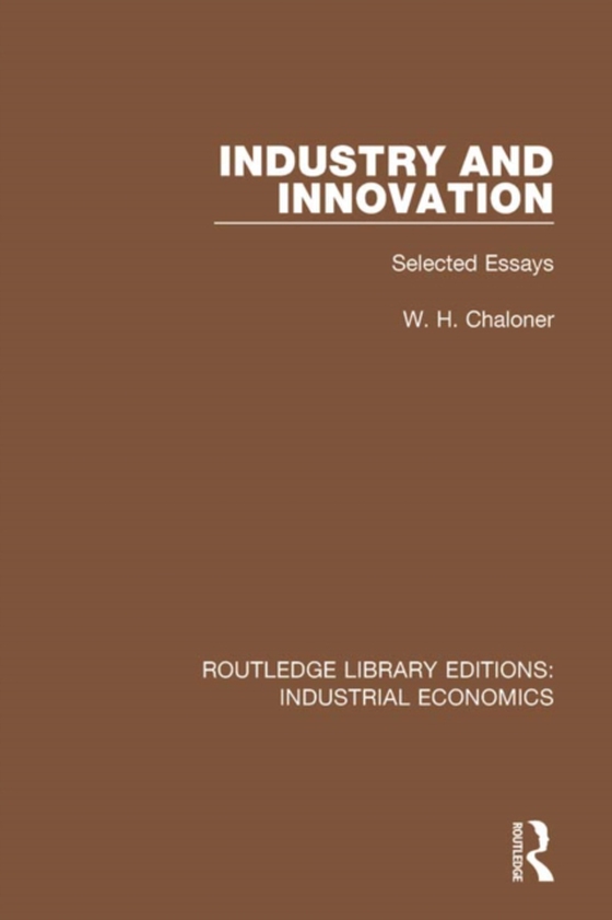 Industry and Innovation (e-bog) af Chaloner, W.H.