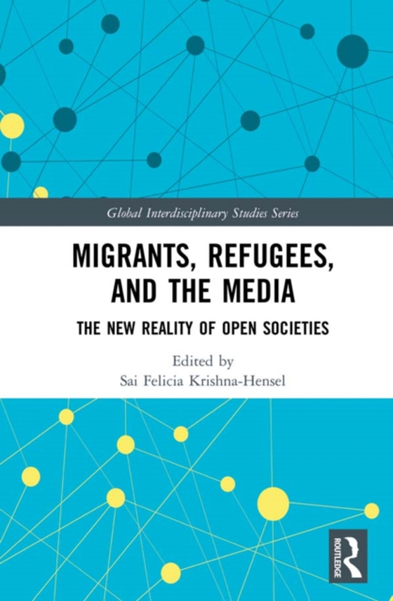 Migrants, Refugees, and the Media (e-bog) af -