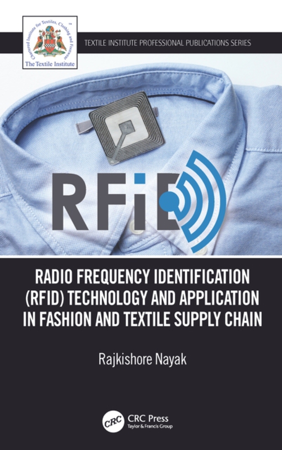 Radio Frequency Identification (RFID) Technology and Application in Fashion and Textile Supply Chain (e-bog) af Nayak, Rajkishore