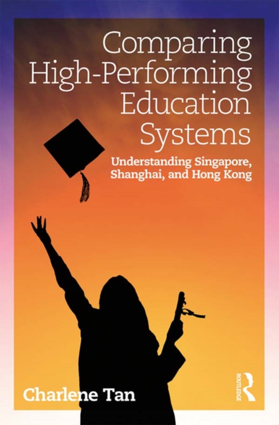 Comparing High-Performing Education Systems (e-bog) af Tan, Charlene