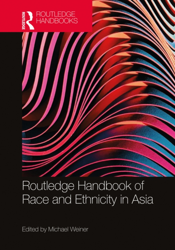 Routledge Handbook of Race and Ethnicity in Asia (e-bog) af -