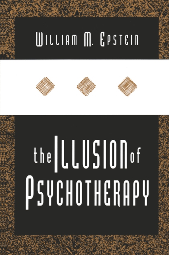 Illusion of Psychotherapy (e-bog) af Epstein, William