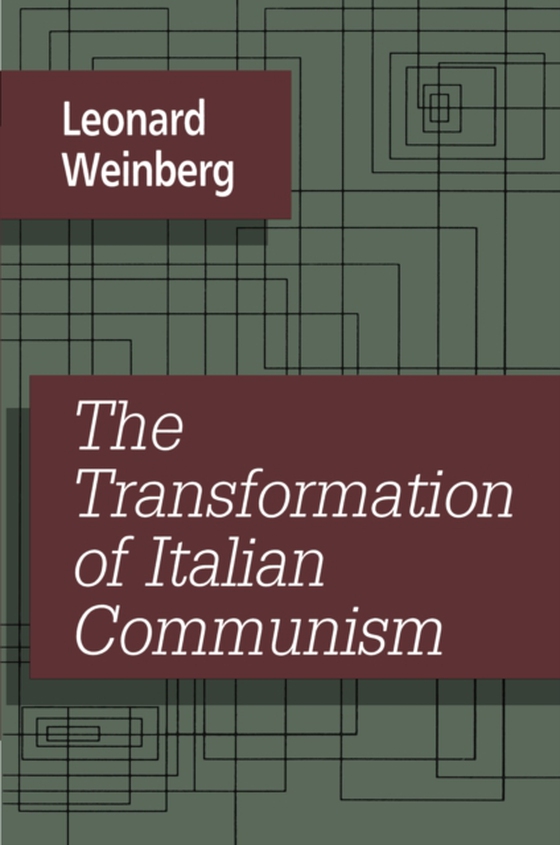 Transformation of Italian Communism (e-bog) af Weinberg, Leonard