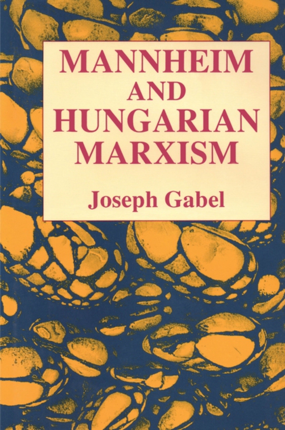 Karl Mannheim and Hungarian Marxism (e-bog) af Gabel, Joseph