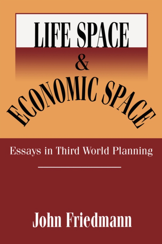 Life Space and Economic Space (e-bog) af Friedmann, John