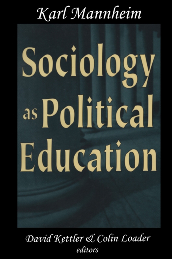 Sociology as Political Education (e-bog) af Mannheim, Karl