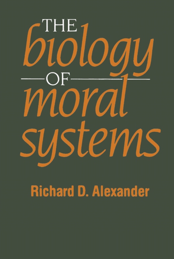 Biology of Moral Systems (e-bog) af Alexander, Richard