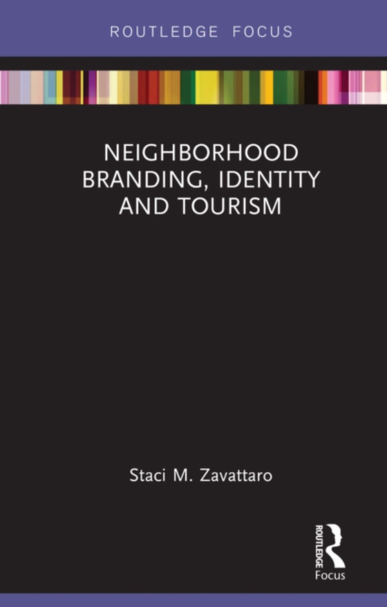 Neighborhood Branding, Identity and Tourism (e-bog) af Zavattaro, Staci M.