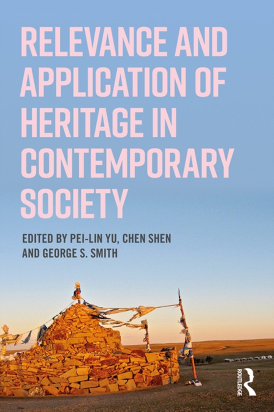 Relevance and Application of Heritage in Contemporary Society (e-bog) af -