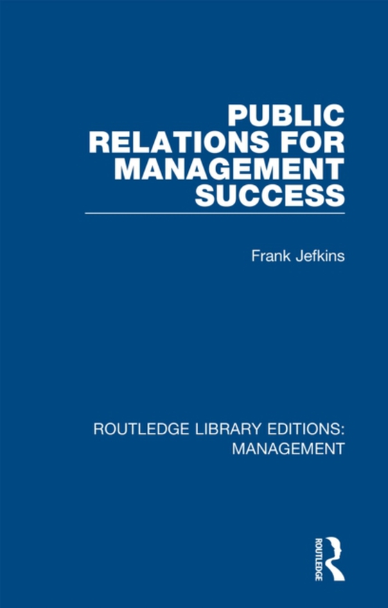 Public Relations for Management Success (e-bog) af Jefkins, Frank