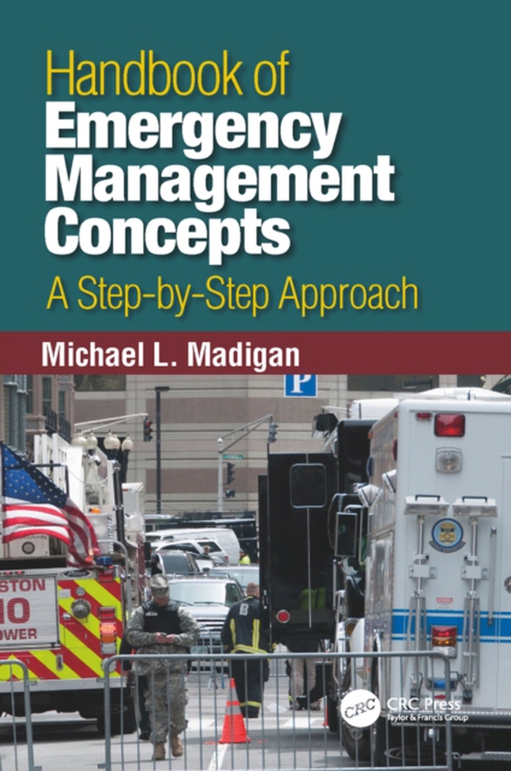 Handbook of Emergency Management Concepts (e-bog) af Madigan, Michael L.