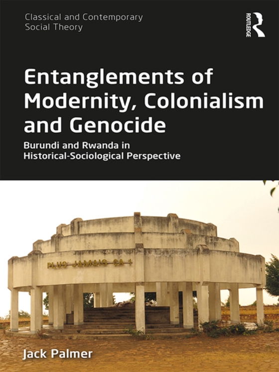 Entanglements of Modernity, Colonialism and Genocide (e-bog) af Palmer, Jack