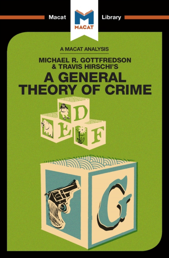 Analysis of Michael R. Gottfredson and Travish Hirschi's A General Theory of Crime