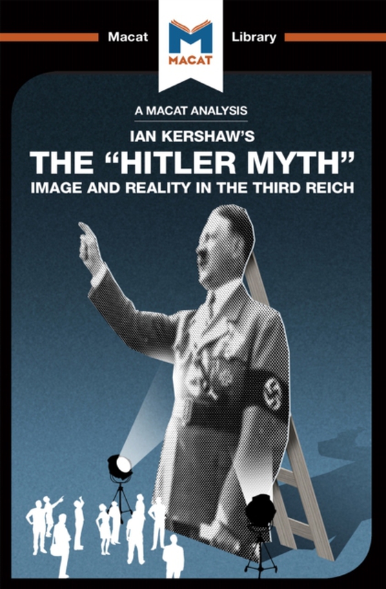 Analysis of Ian Kershaw's The &quote;Hitler Myth&quote; (e-bog) af Roche, Helen